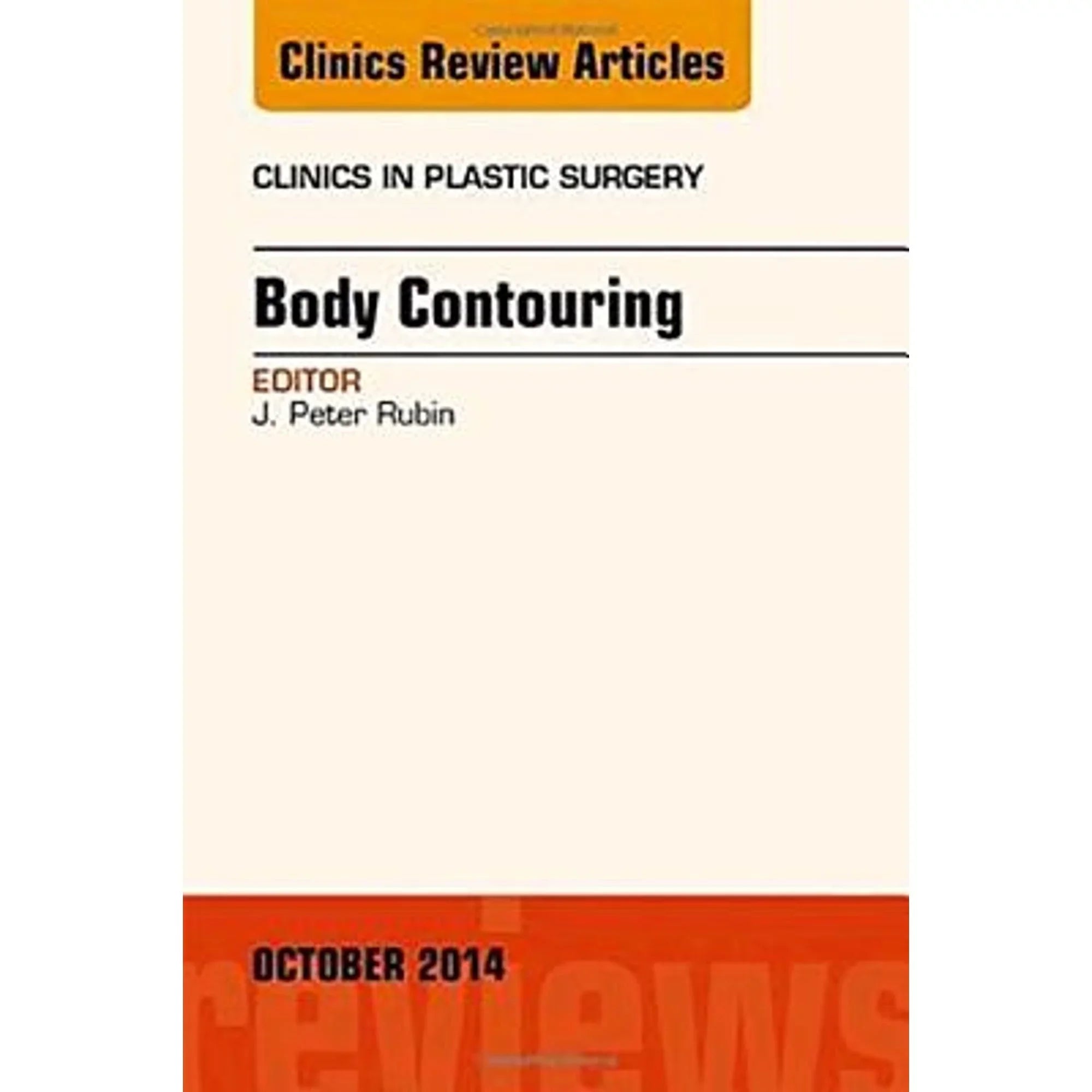 Pre-Owned Body Contouring, an Issue of Clinics in Plastic Surgery: Volume 41-4 Coating 9780323326285) by J Peter Rubin-Duplicate Do Not Use