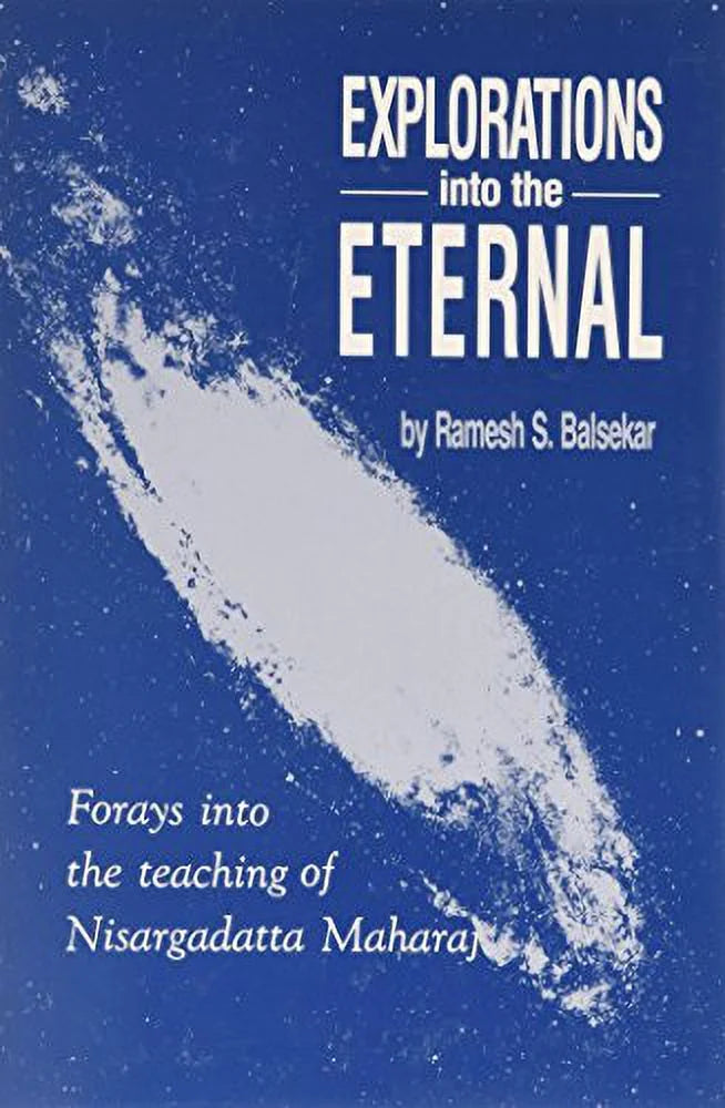 Pre-Owned Explorations into the Eternal: Forays from the Teaching of Nisargadatta Paperback