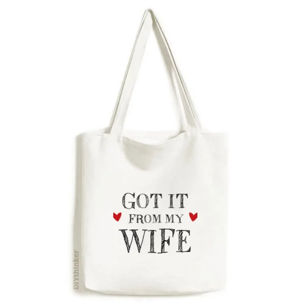 Got It From My Wife Valentine's Day Present Tote Canvas Bag Shopping Satchel Casual Handbag